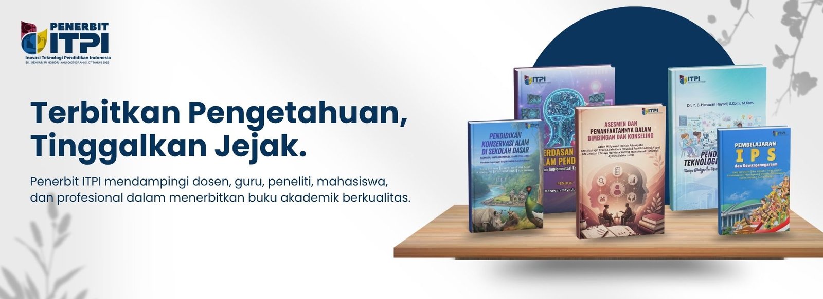 Penerbit ITPI - Terbitkan Pengetahuan, Tinggalkan Jejak